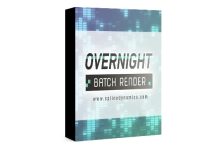 Overnight Batch Render